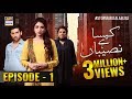 Kaisa Hai Naseeban Episode 1 - 9th January 2019 - ARY Digital [Subtitle Eng]