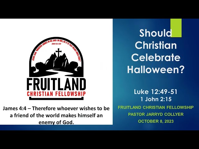Should Christian Celebrate Halloween? - Fruitland Christian Fellowship - Pastor Jarryd Collyer