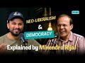 Unchecked democracy can lead to authoritarianism minendra rijal neoliberalism democracy ep183