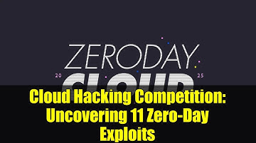 Cloud Hacking Competition: Uncovering 11 Zero-Day Exploits | Zeroday Cloud Event