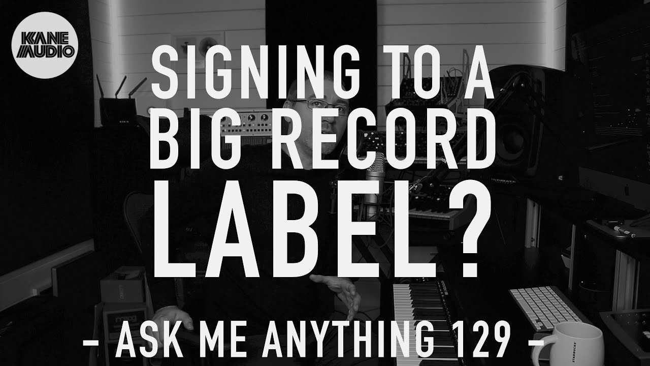 SIGNING TO BIG RECORD LABELS // ASK ME ANYTHING 129