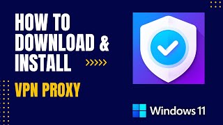 How to Download and Install VPN Proxy For Windows screenshot 4
