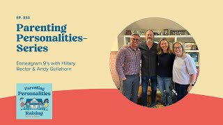 Finding Your Peace as a Parent & Your No w/ Enneagram 9’s, Hillary Rector & Andy Gullahorn | Ep. 333 Information