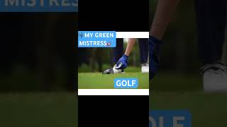 GOLF: MY GREEN MISTRESS #mensgolf #golfer #golf #golfchampionship #lovegolf #shortsvideo