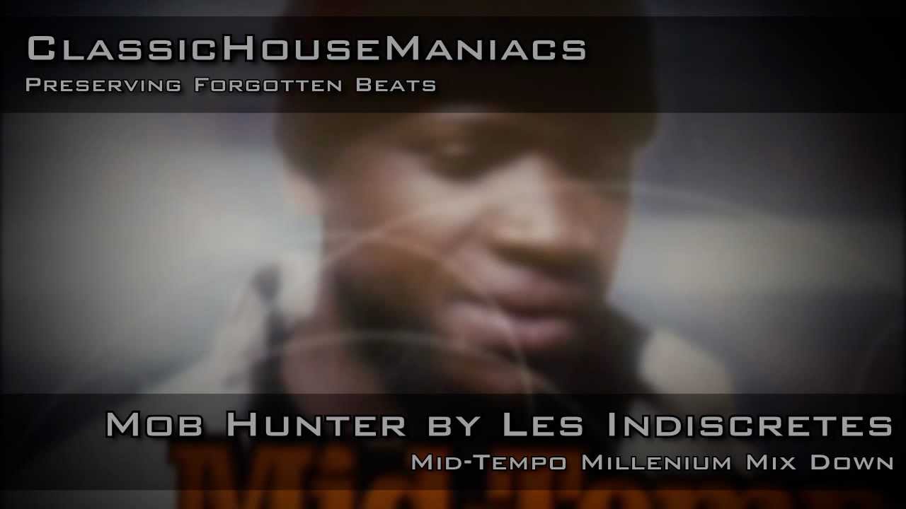 Les Indiscretes - Mob Hunter *Mid-Tempo*