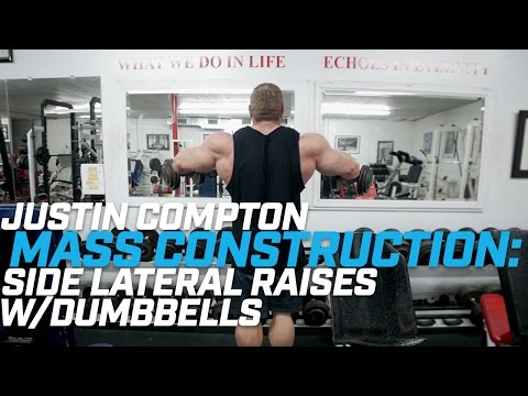 Justin Compton Mass Construction: Side Lateral Raises with Dumbbells