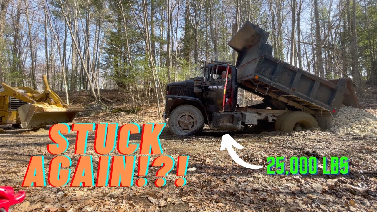 25,000 POUND DUMP TRUCK - STUCK AGAIN in the mud
