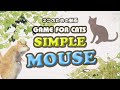 【猫用動画ネズミ】GAME FOR CATS - SIMPLE - MOUSE 4 hour