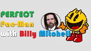 Perfect Pac-Man with Billy Mitchell