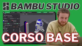 I fondamentali di Bambu Studio - Per chi inizia adesso