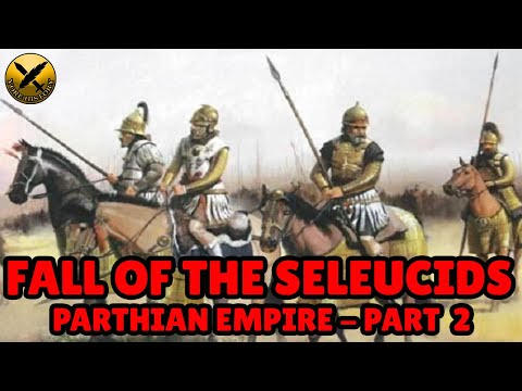 Forgotten Iranian Parthian Empire (امپراتوری اشکانیان) - Fall of the Seleucids - Part 2 of 8
