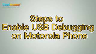 How to Enable USB Debugging on Motorola Phone? [Step-by-Step Guide]