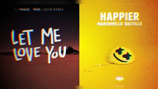 DJ Snake, Justin Bieber × Marshmello, Bastille - Let Me Love You × Happier (MASHUP)