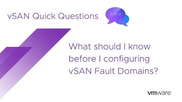 vSAN Quick Questions - What should I know before I configuring vSAN Fault Domains?