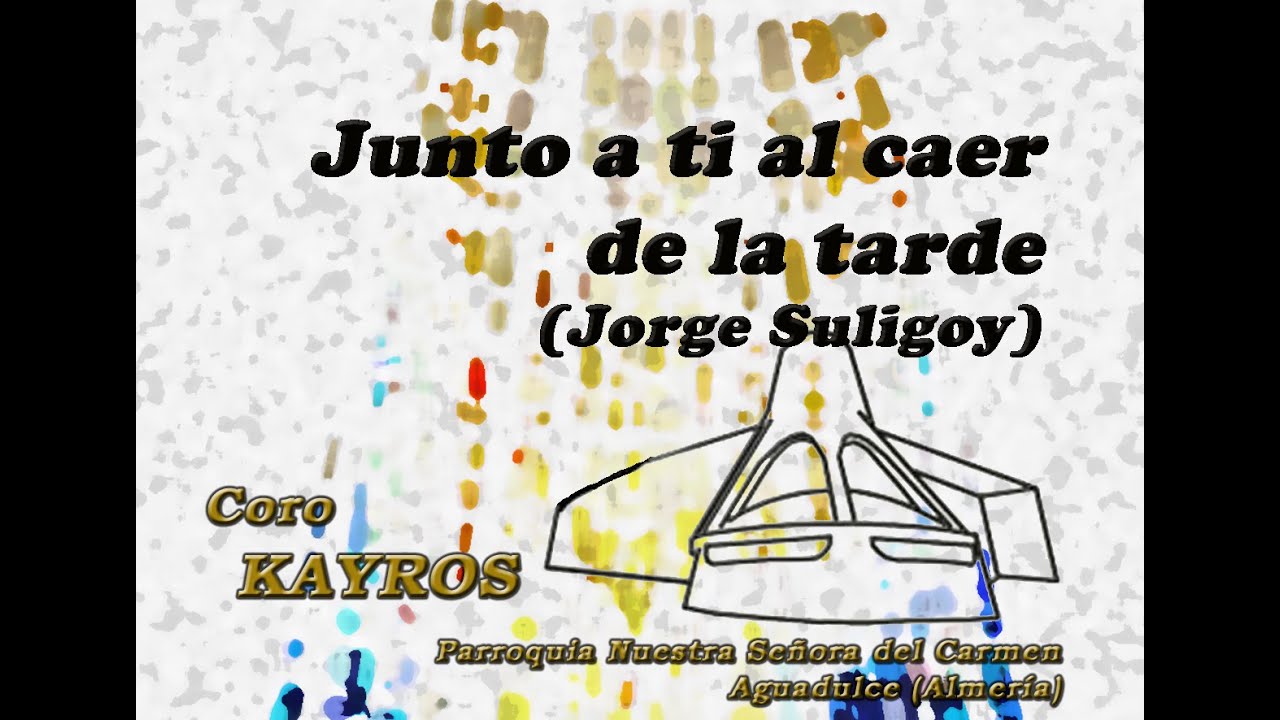 Coro KAYROS: Junto a ti al caer de la tarde (Jorge Suligoy) - YouTube