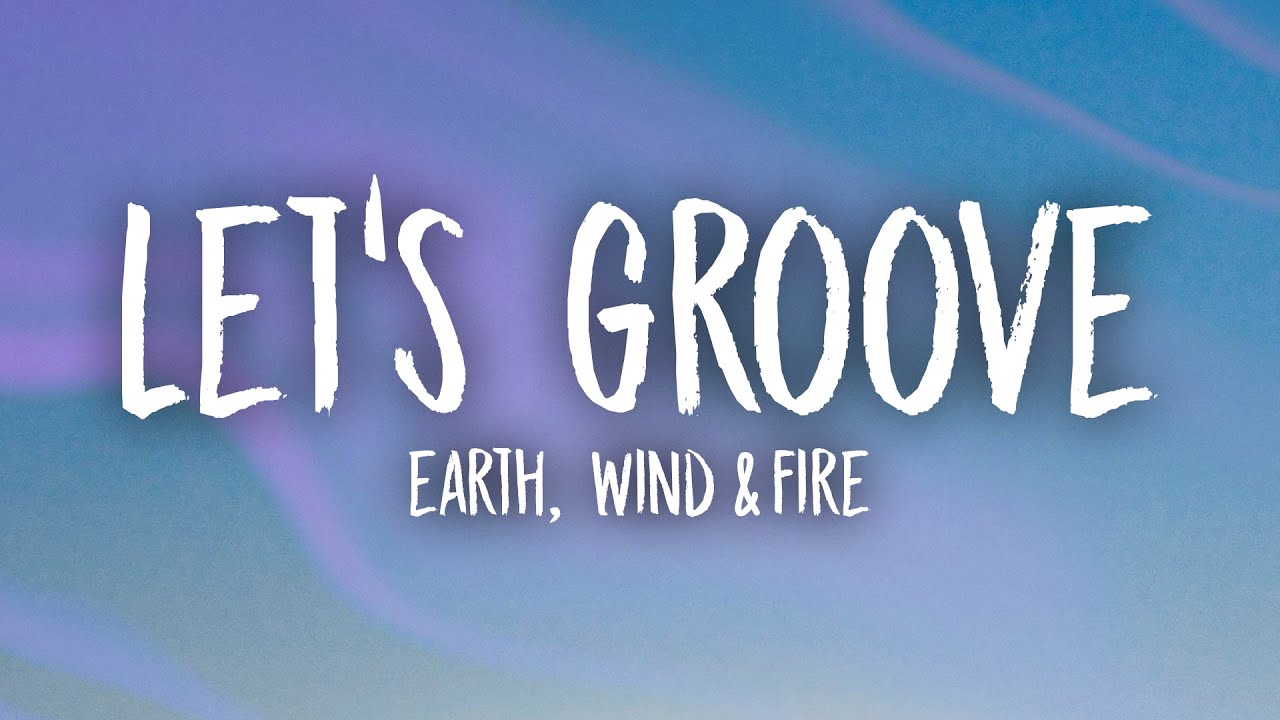 Earth, Wind & Fire - Let's Groove (TikTok Version) Lyrics | let's groove tonight tiktok