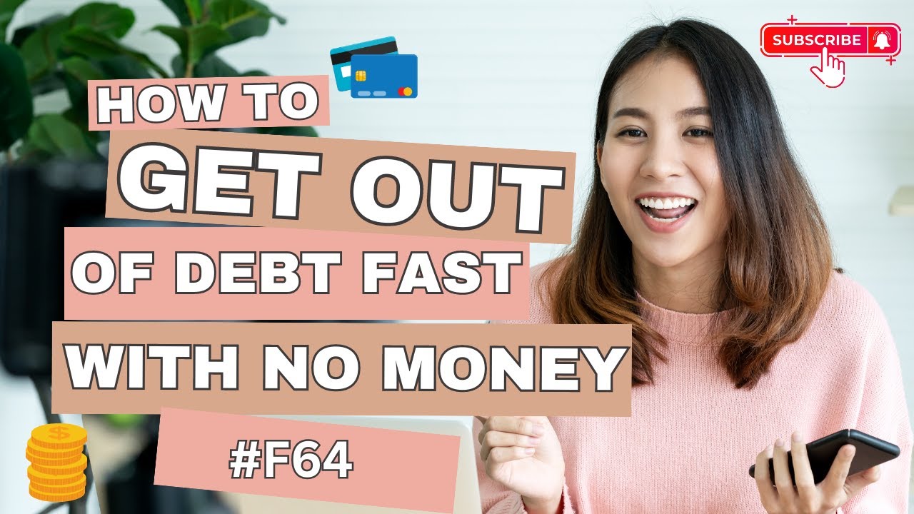 How to Get out of Debt Fast with no Money - #F64 - YouTube