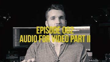 Audio for Video Part II // Post Production Audio Tips // Limiting, Compression, EQ