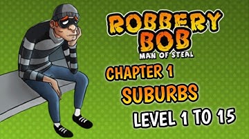 Robbery Bob: Sneaky Adventures Chapter 1 Suburbs Level 1 To 15 @sgsupergames8469