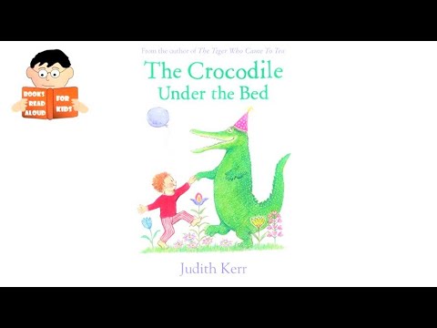 The Crocodile Under the Bed - story by Judith Kerr read aloud by Books Read Aloud for Kids
