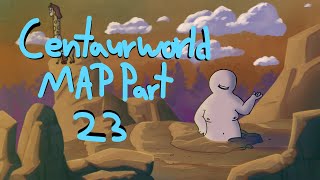 Centaurworld MAP part 23
