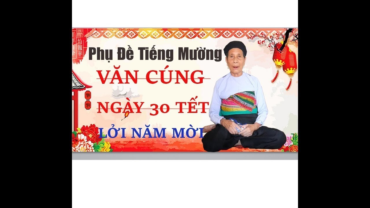 Phụ Đề Tiếng Mường Văn Cúng Tết Ngày 30  Bà Cố Thảo Lởi Năm Mời mo muong hat xuong