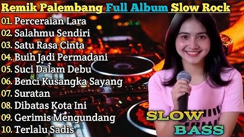 Remik Palembang Slow bass full album perceraian lara - dj remix full album terbaru