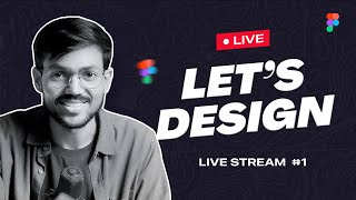 Let's Design on live stream | UI UX Design | Saurabh is Live