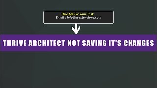 Solution for Thrive Architect Not Saving it's changes