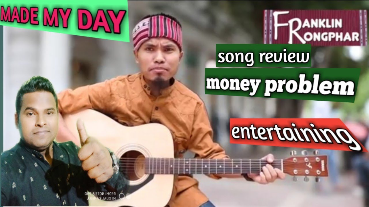 MONEY PROBLEM FUNNY SONG REVIEW|FRANKLIN RONGPHAR|RAJIV REVIEW