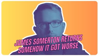 James Somerton returns