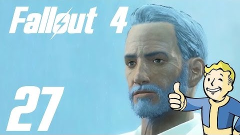 Fallout 4: Narcissist Run - 27 - Institutionalised