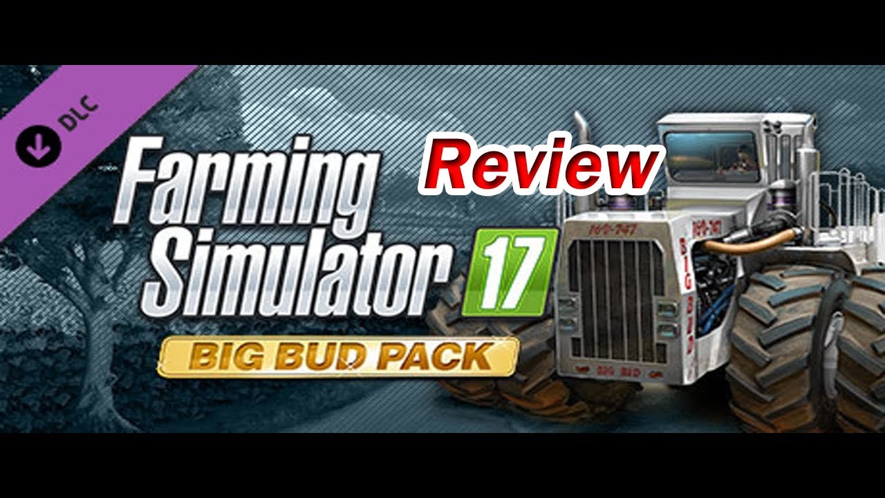 Farming Simulator 17 - Big Bud Pack[DLC] รีวิวแพคเสริมใหม่ - YouTube