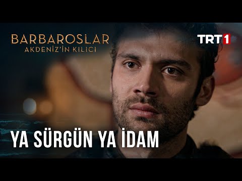 Ya Sürgün Ya İdam - Barbaroslar: Akdeniz’in Kılıcı 23. Bölüm