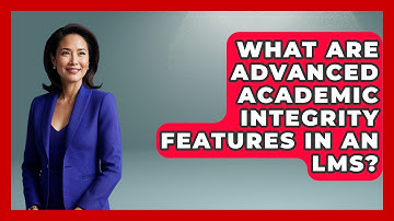 What Are Advanced Academic Integrity Features In An LMS? - Teacher Tech Toolbox