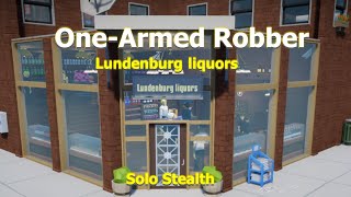 One-armed robber | Lundenburg Liquors Gameplay (Solo Stealth)