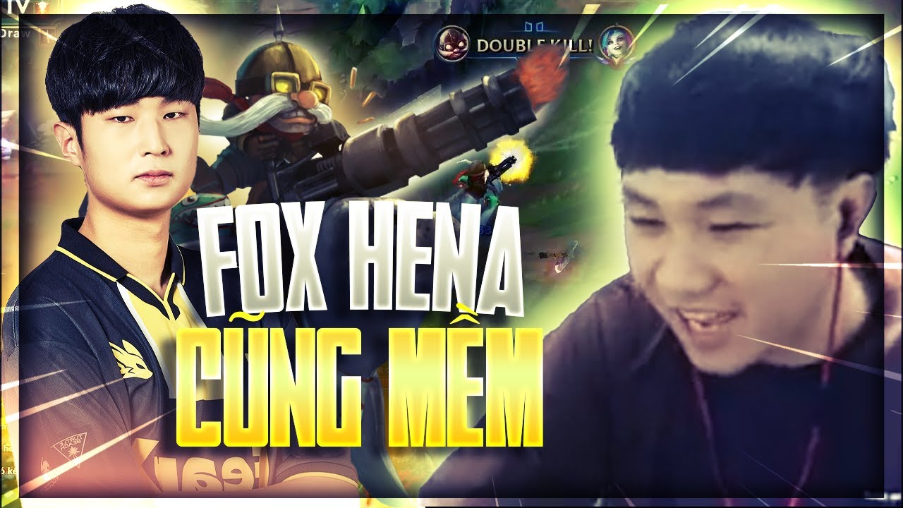 Outline Video CELEB CORKI ĐỐI ĐẦU FOX HENA TUYỂN THỦ CHUYÊN NGHIỆP LCK