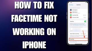 How to Fix FaceTime Not Working on iPhone (Easy Fix)