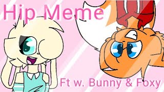 Hip Meme (Bunny x Foxy)