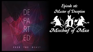 Departed (Server Play): Episode 16 - Master of Deception