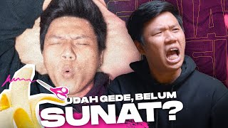 Mencoba Sunat Untuk Pertama Kalinya | TAPI BOLEH DICOBA