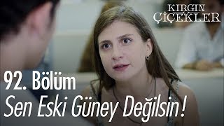Sen Eski Güney Değilsin - Kırgın Çiçekler 92. Bölüm