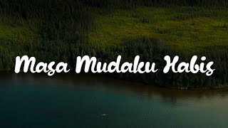 Ghea Indrawari - Masa Mudaku Habis (Lirik)