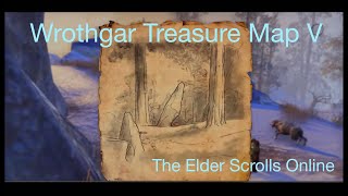 Wrothgar Treasure Map V The Elder Scrolls Online