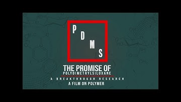 The Promise of Polydimethylsiloxane | A Film on Polymer | IMC, MANUU