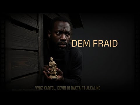 Vybz Kartel Devin Di Dakta Ft Alkaline Dem Fraid Masicka Diss Vybz Kartel Devin Di Dakta Ft Alkaline Dem Fraid Masicka Diss