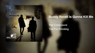 The Composure - Buddy Revell Is Gonna Kill Me