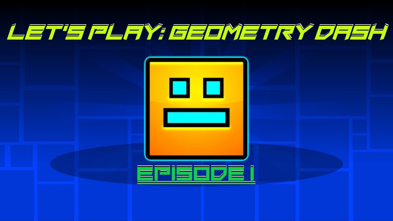 Let's Play: Geometry Dash | Episode 1 - YouTube