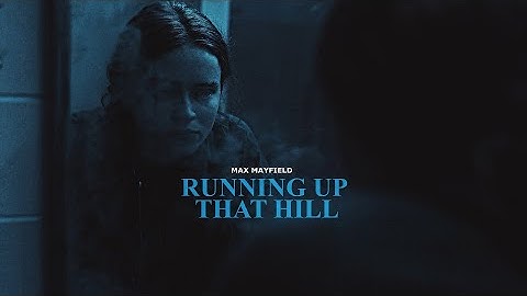max mayfield || running up that hill