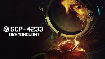 SCP-4233: Dreadnought │ Object Class: Keter │ Uncontained SCP